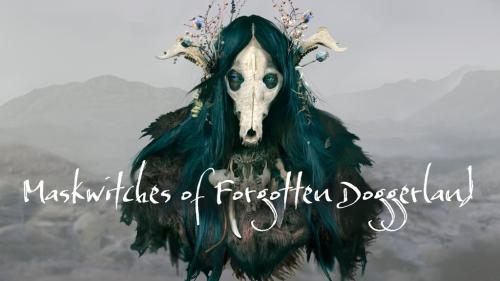 Maskwitches of Forgotten Doggerland Redux Edition