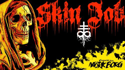 SKIN JOB - A Third Party MÃRK BORG Adventure