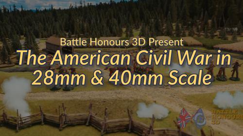 The American Civil War in 28mm & 40mm Scale