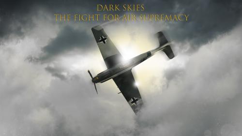 DARK SKIES the fight for air supremacy