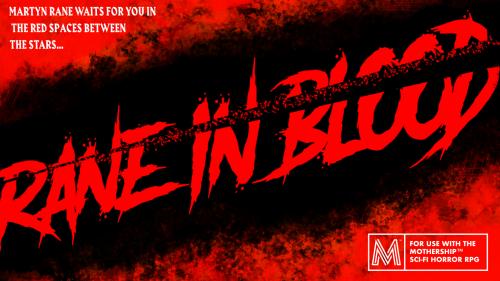 RANE IN BLOOD: Mothership Adventure & Antagonist Sourcebook