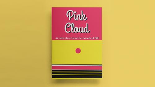 Pink Cloud: An Adventure Game for Friends of Bill