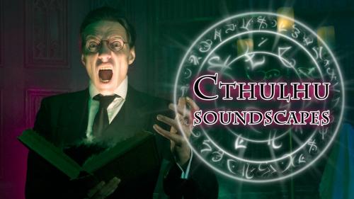 Cthulhu Soundscapes: Sounds of Madness Vol One & Two