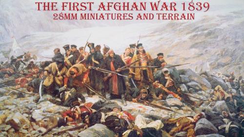 The First Afghan War 1839 28mm Miniatures