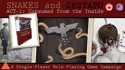 SNAKES AND GESTAPO ACT 1: CONSUMED FROM THE INSIDE