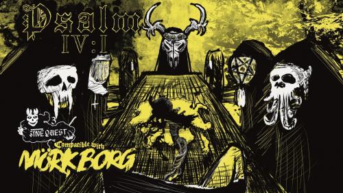 Psalm IV:I, A Third-Party MÃ¶rk Borg Zine