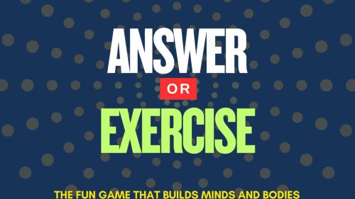 Answer or Exercise Game