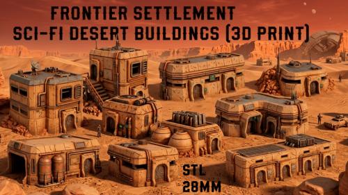 Frontier Settlement - Sci-Fi Desert Buildings (3D Print)