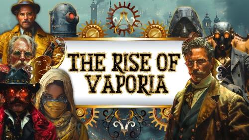 The Rise of Vaporia - A Dieselpunk D&D 5E campaign