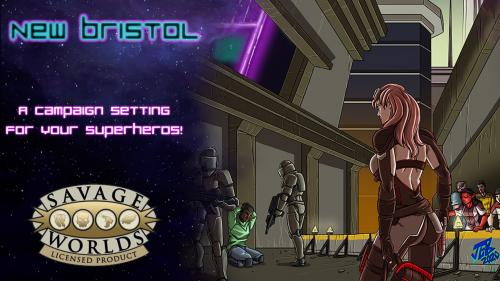 New Bristol: A Campaign Setting for your Supers TTRPG SWADE