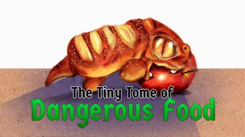 The Tiny Tome of Dangerous Food