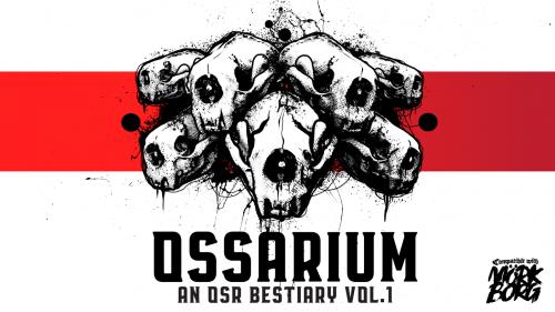 Ossarium: An OSR Bestiary Vol.1 | Beasts of the Dying Lands
