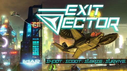Exit Vector: Shoot. Scoot. Sleaze. Survive.