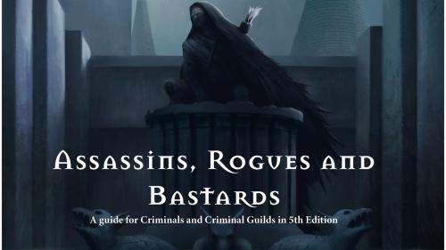 Assassins, Rogues and Bastards