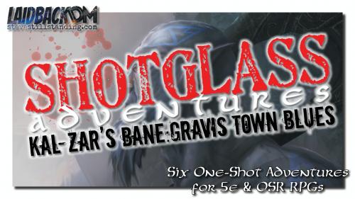 SHOTGLASS ADVENTURES: GRAVIS TOWN BLUES for 5e & OSR RPGs