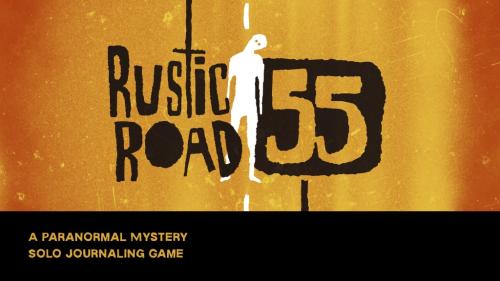 Rustic Road 55: A Paranormal Mystery Solo Journaling Game
