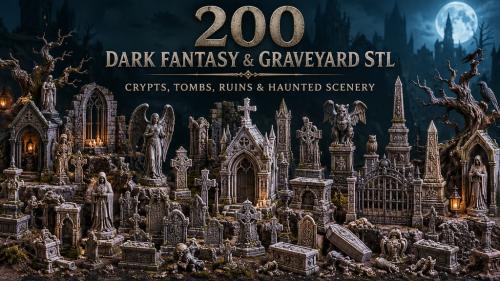 200 Dark Fantasy & Graveyard STL – Haunted Scenery