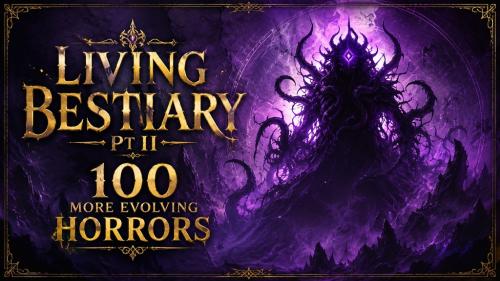 Living Bestiary II: 100 Evolving Whimsical Horrors D&D 5e