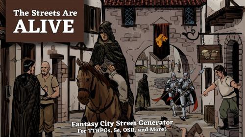 The Streets Are Alive - Fantasy TTRPG City Street Generator