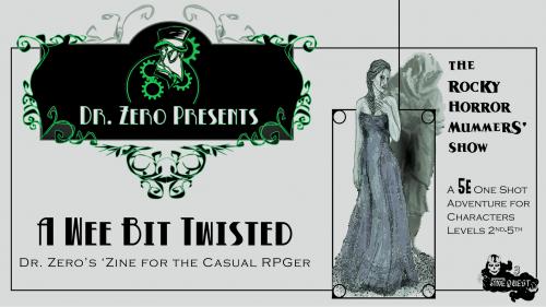 Dr. Zero Presents: Wee Bit Twisted, Too! (ZineQuest 3)