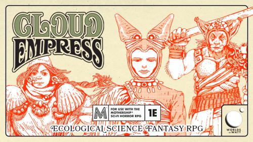 Cloud Empress: Ecological Science Fantasy Roleplaying