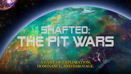 SHAFTED: THE PIT WARS