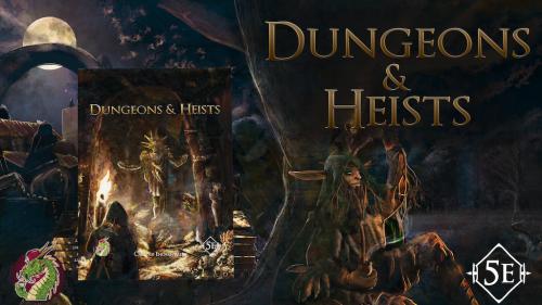 Dungeons & Heists: A module compatible with 5e