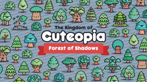 The Kingdom of Cuteopia: Forest of Shadows
