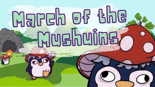 March of the Mushuins