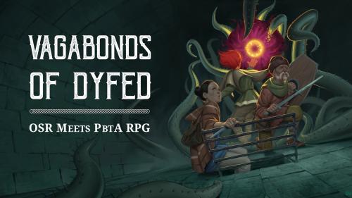 Vagabonds of Dyfed RPG: OSR meets PbtA