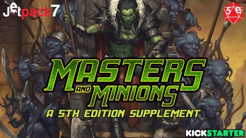 Masters and Minions: A 5th Edition Supplement