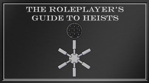 The Roleplayer s Guide To Heists