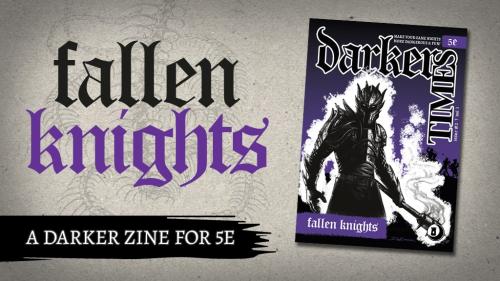 DARKER TIMES: Fallen Knights - A DnD 5e Zine