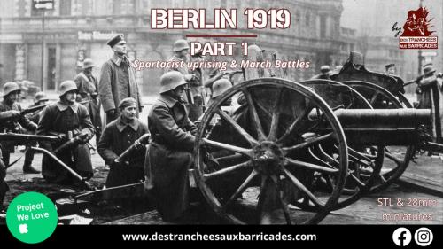 BERLIN 1919, PART 1 - Spartacist uprising & March Battles
