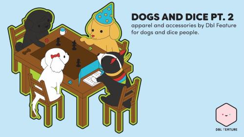 Dogs and Dice: Part 2