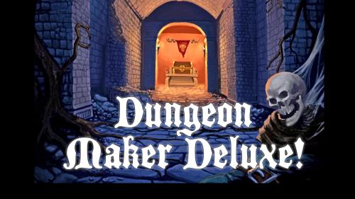 Dungeon Maker Deluxe!