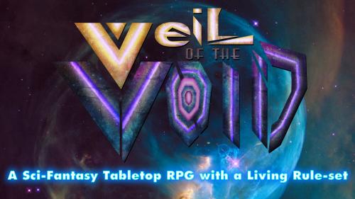 Veil of the Void: A Sci-Fantasy Tabletop RPG
