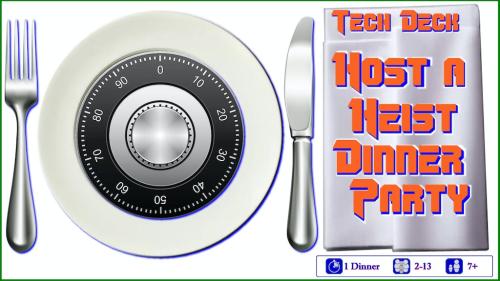 HOST A HEIST DINNER PARTY