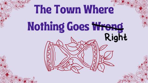 The Town Where Nothing Goes Wrong - A TTRPG one shot