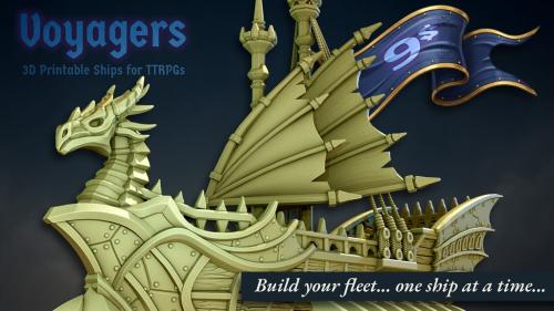 Voyagers: 3D Printable Vessels for TTRPGs