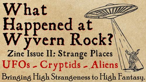 What Happened at Wyvern Rock? Issue 2: Strange Places