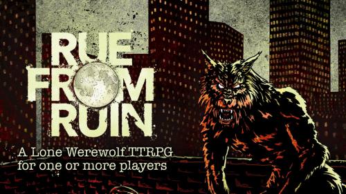 Rue From Ruin - Lone Werewolf Solo TTRPG