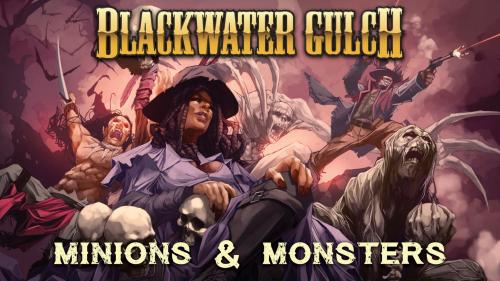 Blackwater Gulch: Minions & Monsters