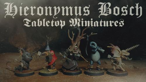 Hieronymus Bosch Tabletop MIniatures.